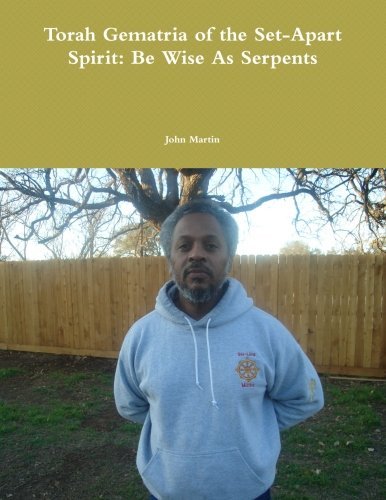 Cover for John Martin · Torah Gematria of the Set-apart Spirit: Be Wise As Serpents (Taschenbuch) [Hebrew edition] (2014)