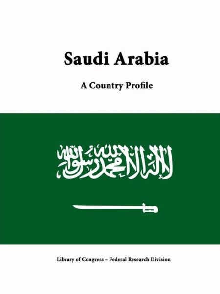 Cover for Library of Congress · Saudi Arabia: a Country Profile (Paperback Book) (2015)