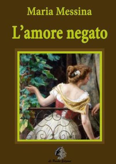 L'Amore Negato - Maria Messina - Libros - Lulu.com - 9781326565589 - 14 de febrero de 2016