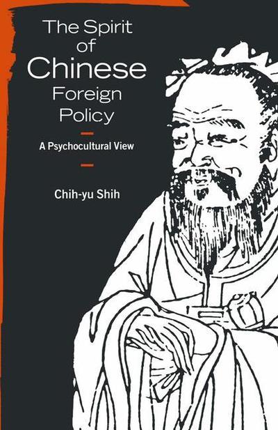 Cover for Chih-yu Shih · The Spirit of Chinese Foreign Policy: A Psychocultural View (Pocketbok) [1st ed. 1990 edition] (1990)