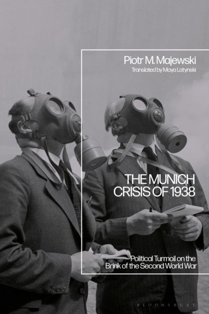 Cover for Majewski, Professor Piotr M. (University of Warsaw, Poland) · The Munich Crisis of 1938: Political Turmoil on the Brink of the Second World War (Hardcover Book) (2025)