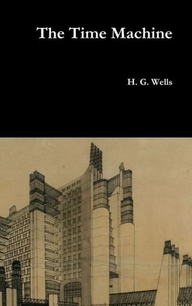 Cover for H. G. Wells · The Time Machine (Hardcover bog) (2017)