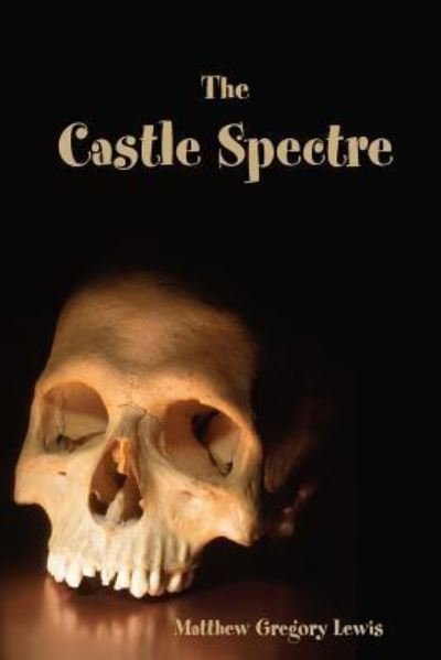 Cover for Matthew Lewis · The Castle Spectre (Pocketbok) (2017)
