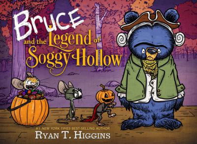 Bruce And The Legend Of Soggy Hollow - Ryan T. Higgins - Libros - Disney Book Publishing Inc. - 9781368059589 - 11 de julio de 2023