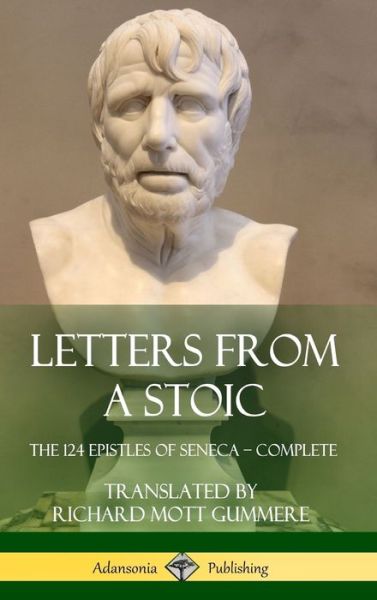 Cover for Seneca · Letters from a Stoic: The 124 Epistles of Seneca - Complete (Hardcover) (Innbunden bok) (2018)