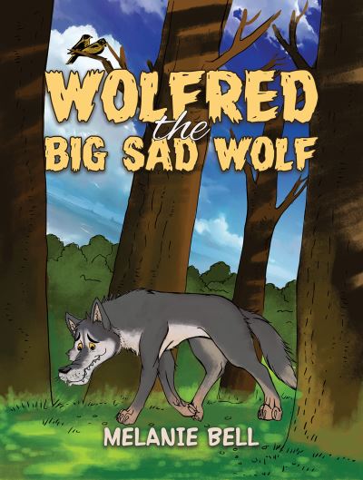 Cover for Melanie Bell · Wolfred the Big Sad Wolf (Paperback Book) (2023)