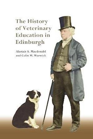 Cover for Alastair Macdonald · The History of Veterinary Education in Edinburgh (Hardcover Book) (2023)
