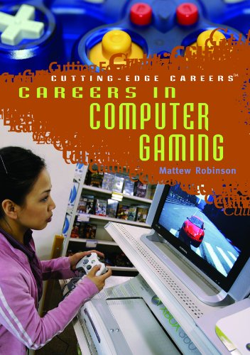 Cover for Matthew Robinson · Careers in Computer Gaming (Cutting-edge Careers) (Hardcover Book) (2007)