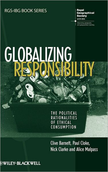 Cover for Barnett, Clive (Open University, UK) · Globalizing Responsibility: The Political Rationalities of Ethical Consumption (Hardcover Book) (2010)