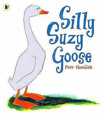 Cover for Petr Horacek · Silly Suzy Goose (Paperback Book) [New edition] (2007)