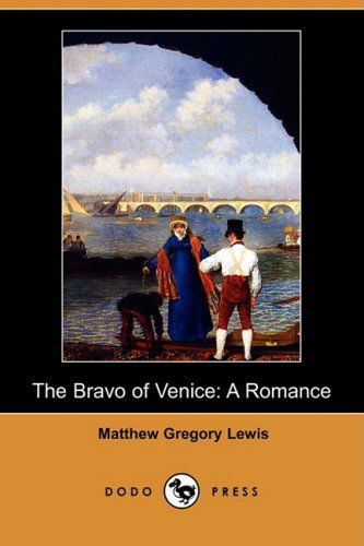 Cover for Matthew Gregory Lewis · The Bravo of Venice: a Romance (Dodo Press) (Paperback Book) (2009)