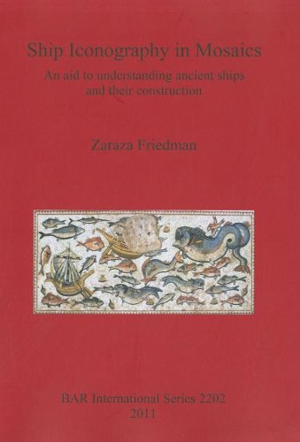 Cover for Zaraza Friedman · Ship Iconography in Mosaics: An aid to understanding ancient ships and their construction - British Archaeological Reports International Series (Paperback Book) (2011)