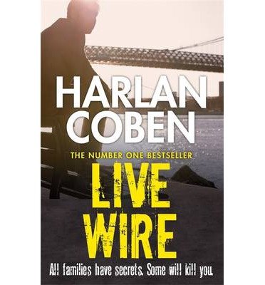 Cover for Harlan Coben · Live Wire: A gripping thriller from the #1 bestselling creator of hit Netflix show Fool Me Once (Paperback Bog) (2014)