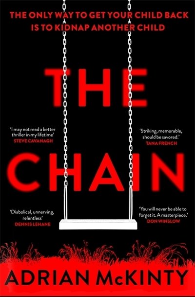 Cover for Adrian McKinty · The Chain: The Award-Winning Suspense Thriller of the Year (Hardcover bog) (2019)