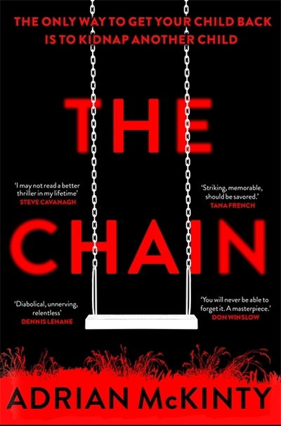 Cover for Adrian McKinty · The Chain: The Award-Winning Suspense Thriller of the Year (Hardcover Book) (2019)