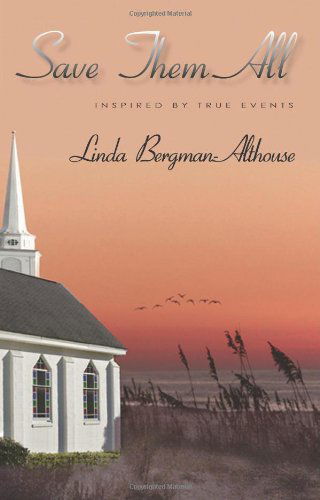 Cover for Linda Bergman-althouse · Save Them All (Paperback Book) (2006)