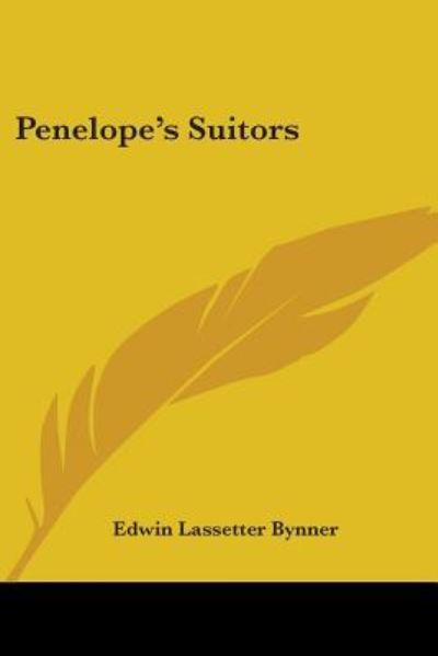 Cover for Edwin Lassetter Bynner · Penelope's Suitors (Pocketbok) (2004)