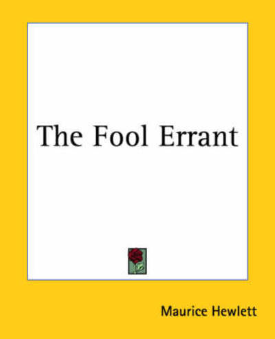 Cover for Maurice Hewlett · The Fool Errant (Paperback Book) (2004)