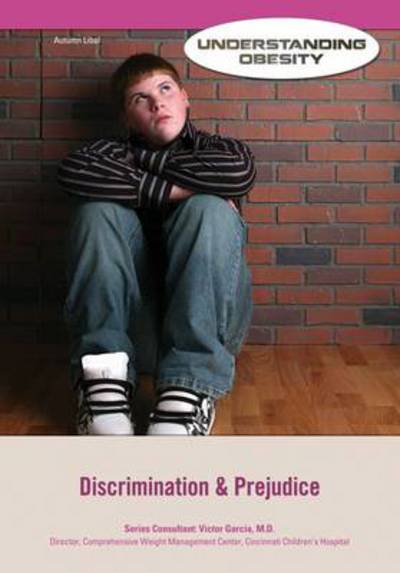 Discrimination and Prejudice - Understanding Obesity - Victor Garcia - Books - Mason Crest Publishers - 9781422230589 - August 15, 2014