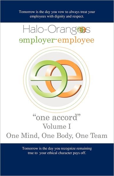 Cover for B L Brown · Halo-Orangees employer-employee &quot;one accord&quot; Volume I One Mind, One Body, One Team (Paperback Book) (2011)