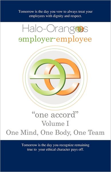 Cover for B L Brown · Halo-Orangees employer-employee &quot;one accord&quot; Volume I One Mind, One Body, One Team (Paperback Book) (2011)