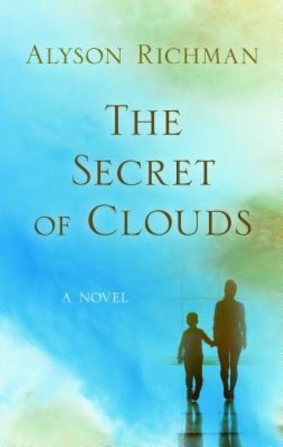Cover for Alyson Richman · The Secret of Clouds (Hardcover Book) (2019)