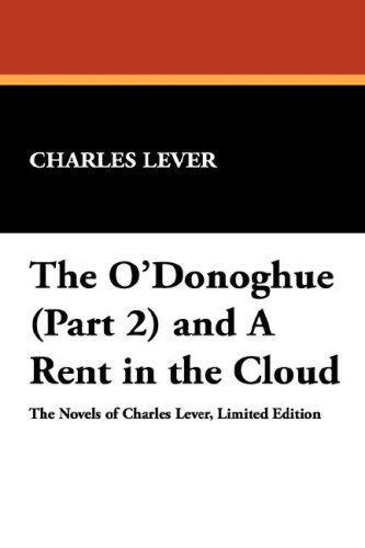 Cover for Charles Lever · The O'donoghue (Part 2) and a Rent in the Cloud (Hardcover Book) (2007)