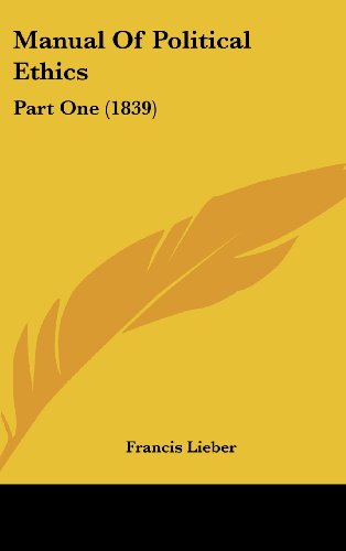 Cover for Francis Lieber · Manual of Political Ethics: Part One (1839) (Hardcover Book) (2008)