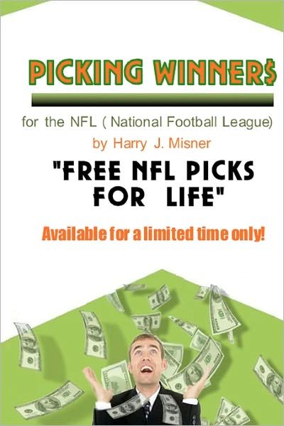 Cover for Harry J. Misner · Picking Winners for the Nfl (National Football League): Receive My Very Own Top Nfl Football Picks for Life, Plus Much More. Limited Time Only! (Paperback Book) [Lrg edition] (2008)