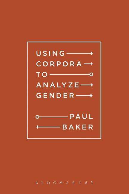 Cover for Baker, Paul (Lancaster University, UK) · Using Corpora to Analyze Gender (Hardcover Book) (2014)