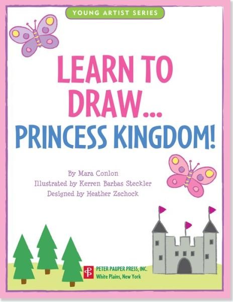 Cover for Peter Pauper Press · Learn to Draw Princess Kingdom! (Easy Step-by-step Drawing Guide) (Young Artist) (Paperback Book) [Csm edition] (2015)