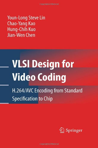 Cover for Youn-Long Steve Lin · VLSI Design for Video Coding: H.264/AVC Encoding from Standard Specification to Chip (Hardcover Book) (2010)