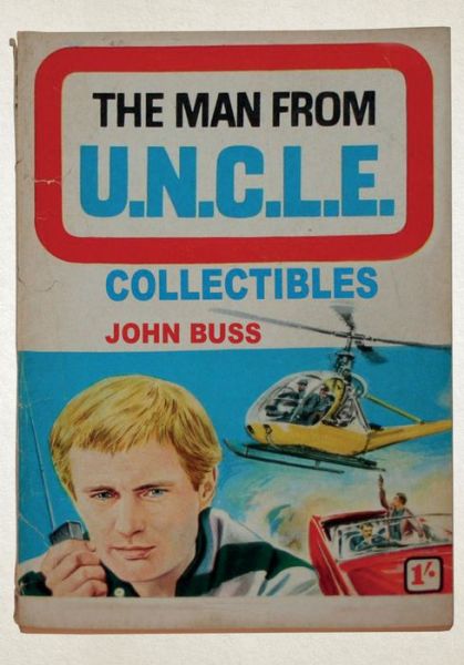 The Man From U.N.C.L.E. Collectibles - John Buss - Książki - Amberley Publishing - 9781445688589 - 15 sierpnia 2019