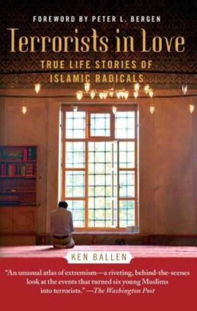 Cover for Ken Ballen · Terrorists in Love: True Life Stories of Islamic Radicals (Paperback Book) (2012)