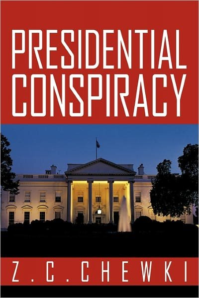 Cover for Z C Chewki · Presidential Conspiracy (Paperback Book) (2011)