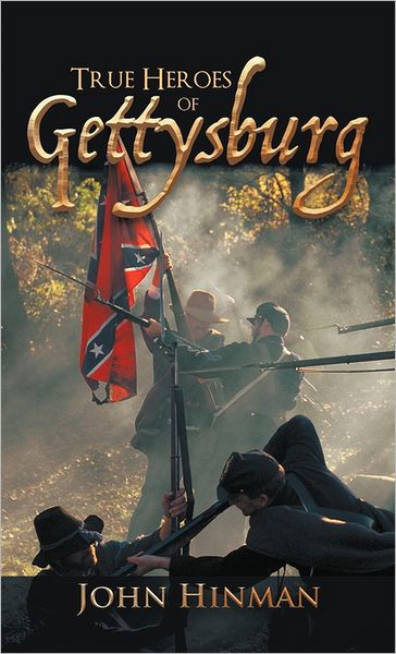 Cover for John Hinman · True Heroes of Gettysburg (Hardcover Book) (2011)