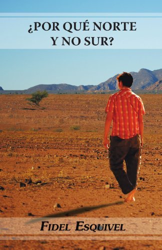 Cover for Fidel Esquivel · Por Qué Norte Y No Sur? (Paperback Bog) [Spanish edition] (2011)