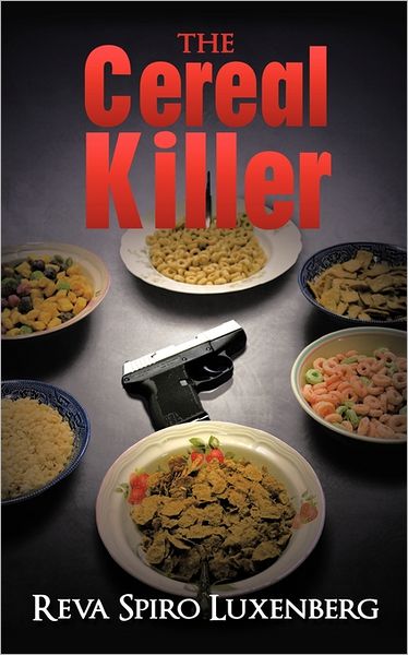 Cover for Reva Spiro Luxenberg · The Cereal Killer: a Sadie Weinstein Mystery (Paperback Book) (2011)