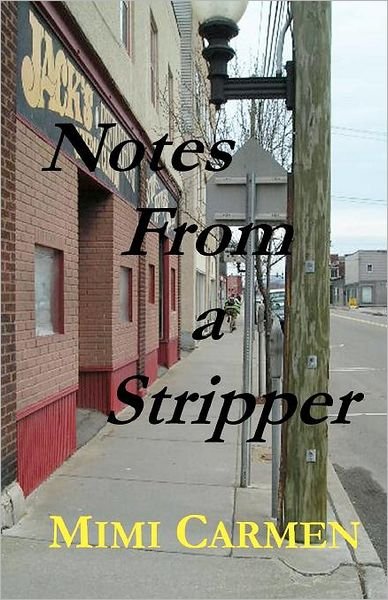 Cover for Mimi Carmen · Notes from a Stripper (Pocketbok) (2011)