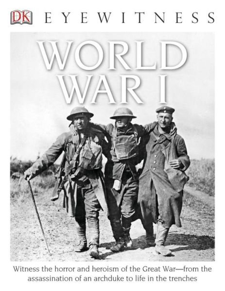 Cover for Simon Adams · DK Eyewitness Books: World War I: Witness the Horror and Heroism of the Great War from the Assassination of an Arc - DK Eyewitness (Paperback Book) (2014)