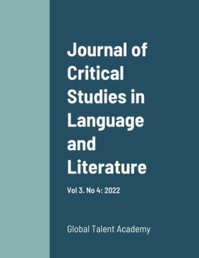 Cover for Author Author · Journal of Critical Studies in Language and Literature : Vol 3. No 4 (Book) (2022)