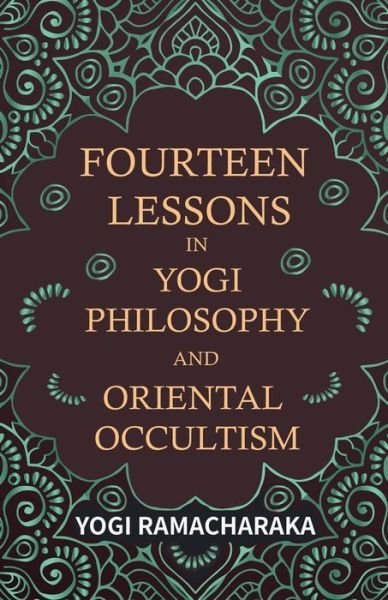 Cover for Yogi Ramacharaka · Fourteen Lessons in Yogi Philosophy and Oriental Occultism (Paperback Book) (2015)