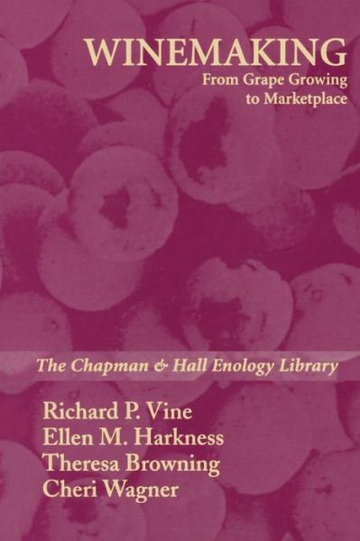 Cover for Richard P. Vine · Winemaking: From Grape Growing to Marketplace (Paperback Book) [Softcover reprint of the original 1st ed. 1997 edition] (2013)