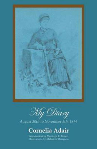 Cover for Cornelia Adair · My Diary: August 30th to November 5th, 1874 (Paperback Book) (1965)