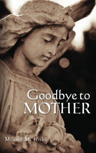 Cover for Milind M Joshi · Goodbye to Mother (Paperback Book) (2012)