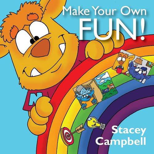 Cover for Stacey Campbell · Make Your Own Fun! (Paperback Book) (2014)