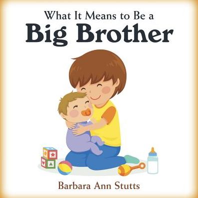 Cover for Barbara Ann Stutts · What It Means to Be a Big Brother (Paperback Book) (2019)