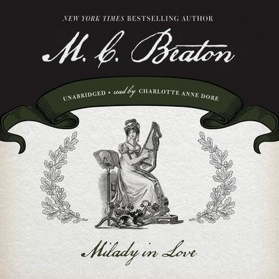 Milady in Love - M C Beaton - Muzyka - Blackstone Publishing - 9781481512589 - 1 marca 2015