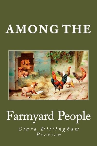 Cover for Clara Dillingham Pierson · Among the Farmyard People (Paperback Book) (2014)