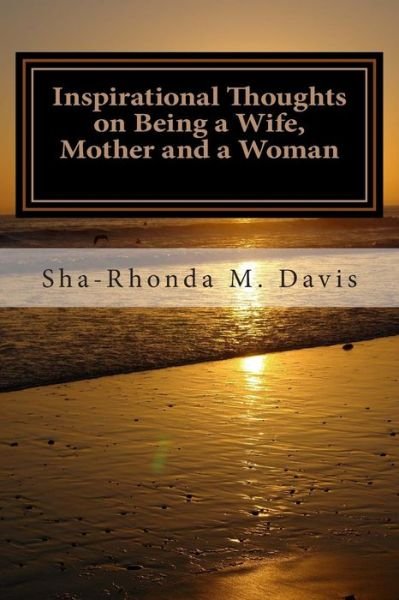 Cover for Sha-rhonda M Davis Lcsw · Inspirational Thoughts on Being a Wife, Mother and a Woman (Taschenbuch) (2013)